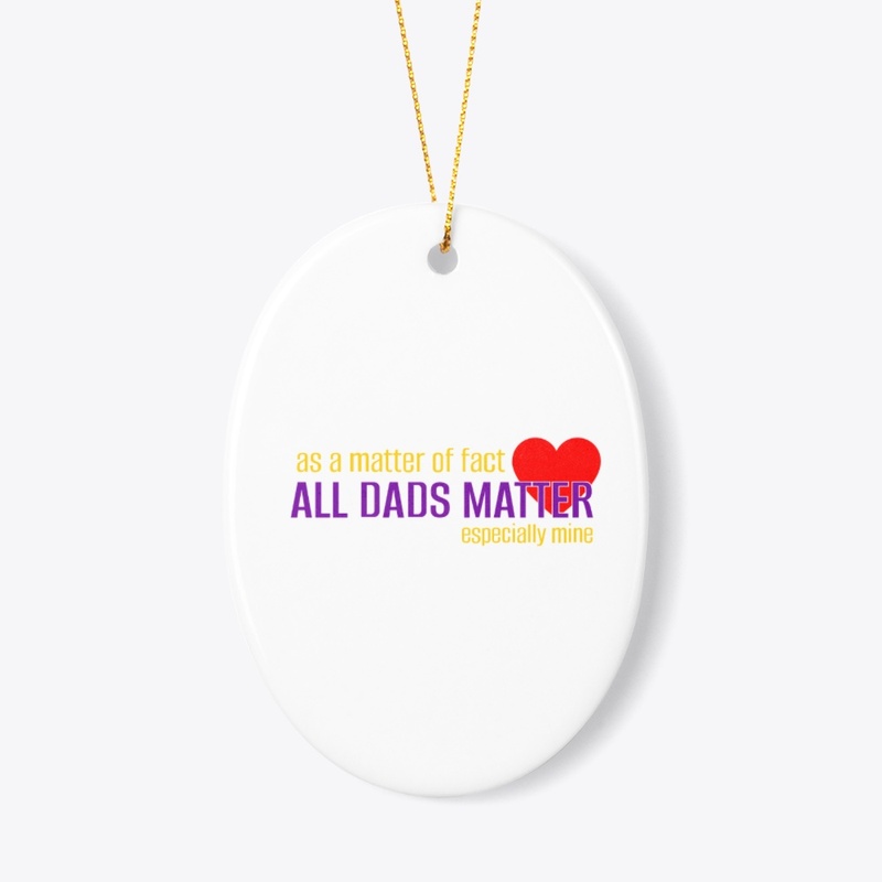 All Dads Matter - Especially Mine