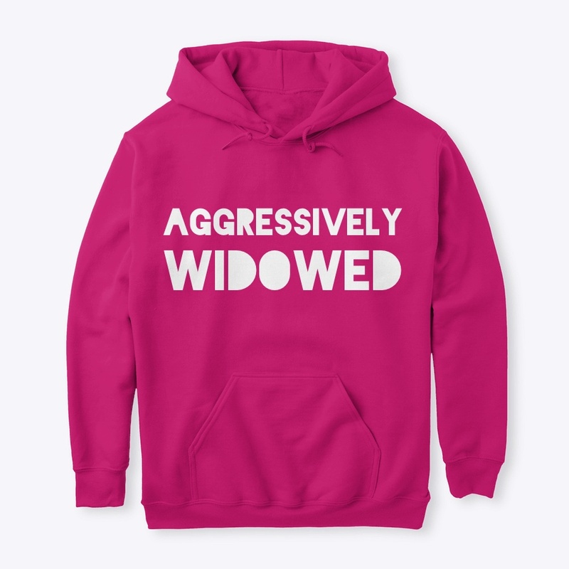 AGGRESSIVELY WIDOWED-White print
