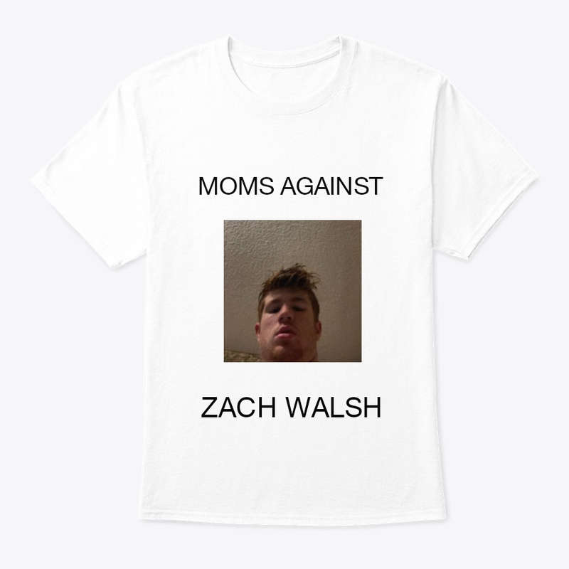 Moms Against Zach Walsh