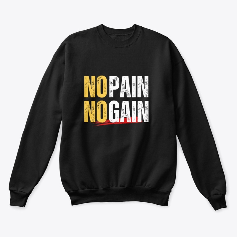 No Pain, No Gain
