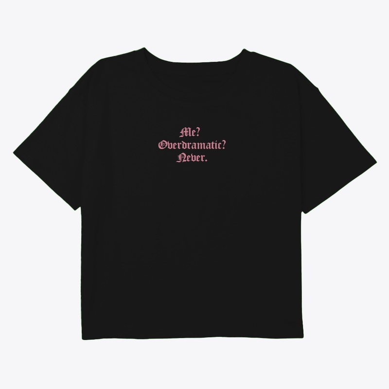 Sassy and Sweet: The Overdramatic Tee,