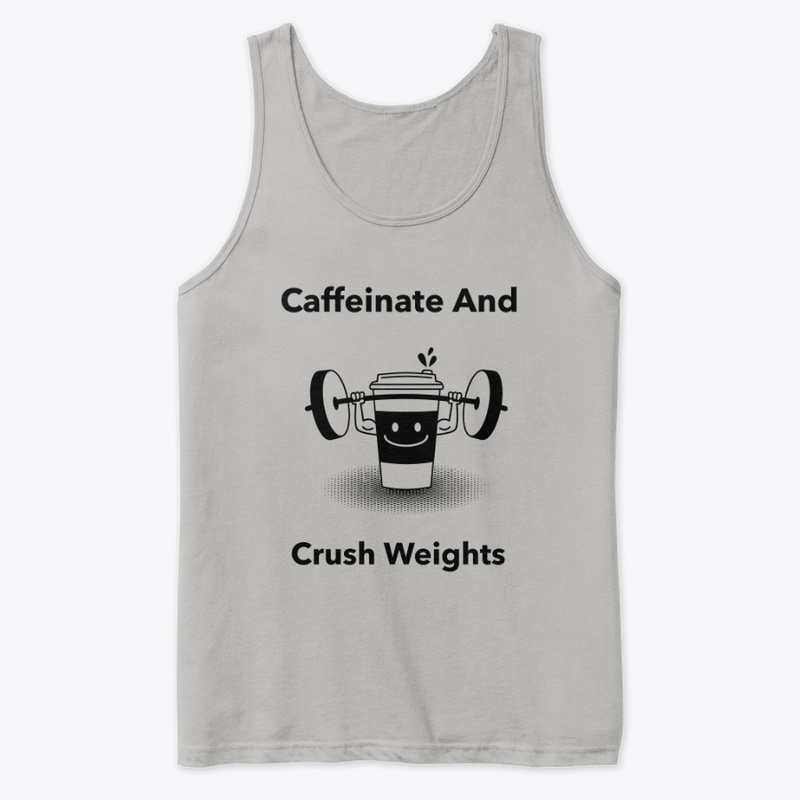 Caffeinate And Crush Weights