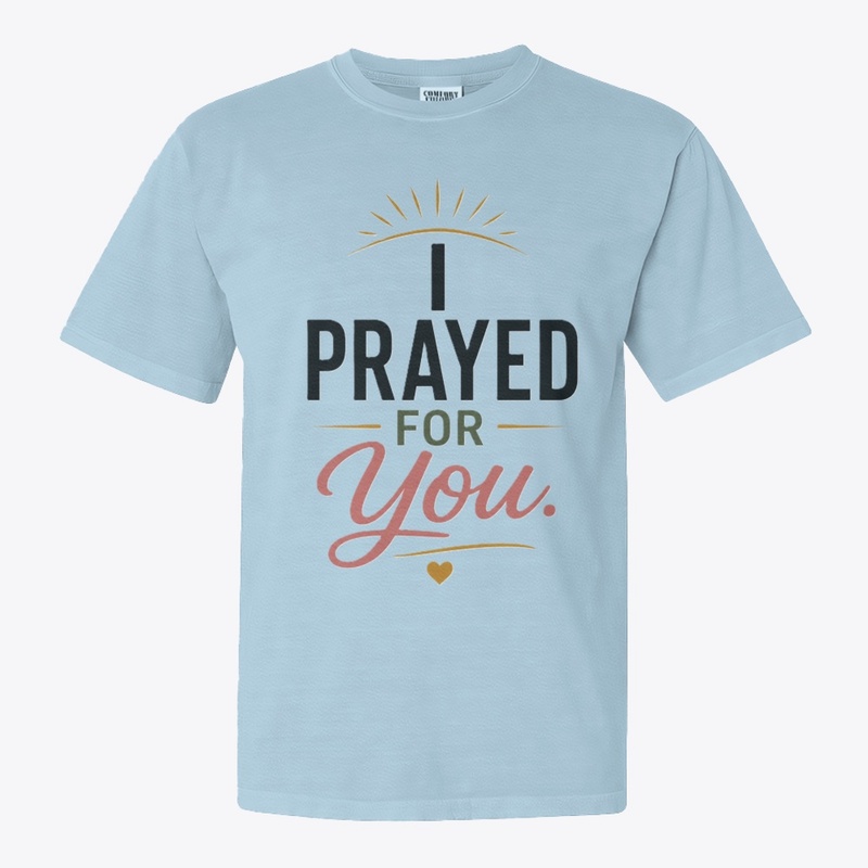 I Prayed for You