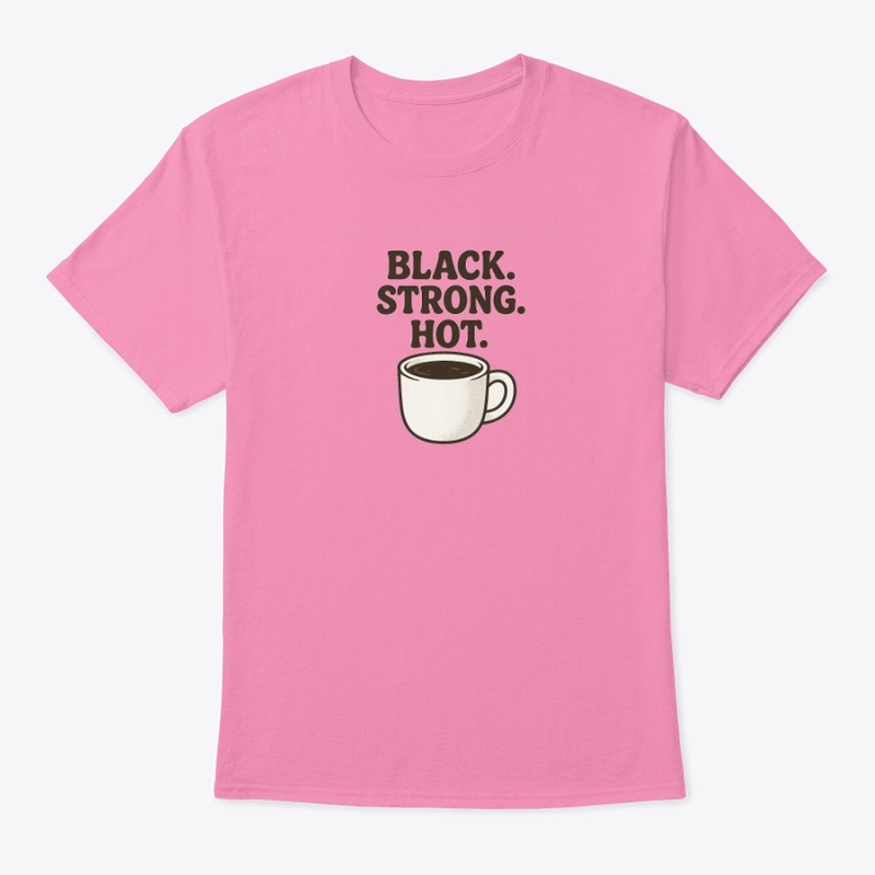 Black. Strong. Hot.