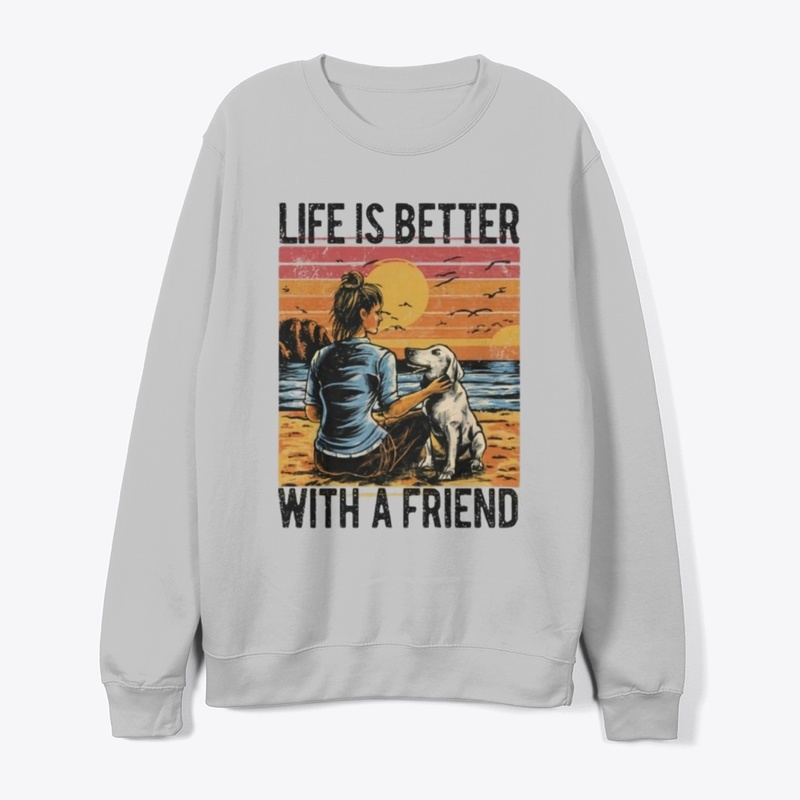 Life is better with a friend