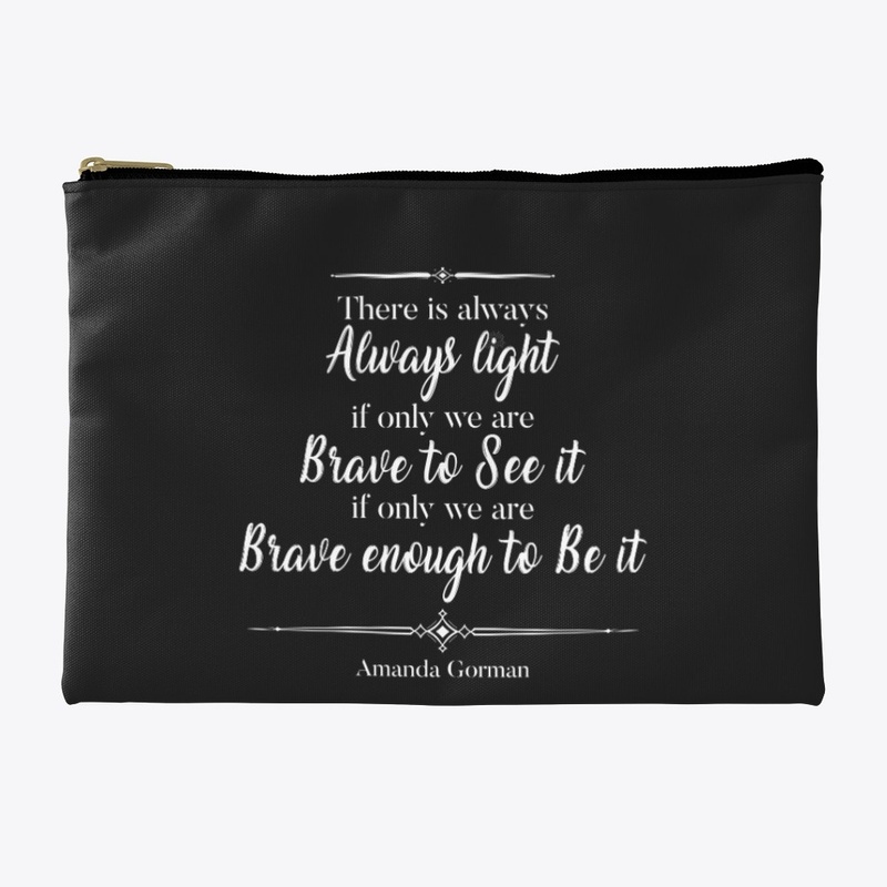 There is always light if we're brave 