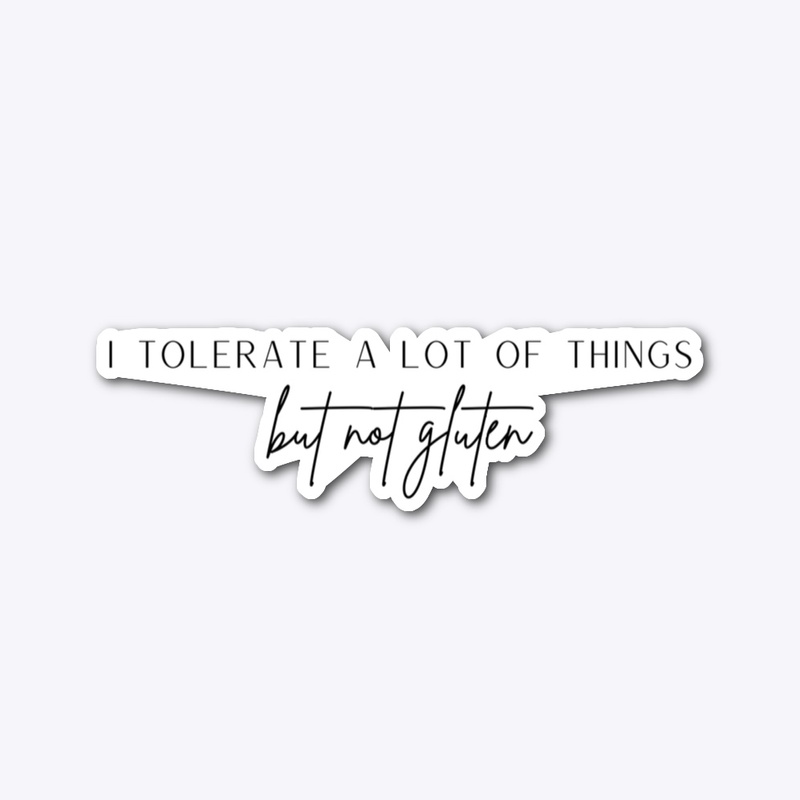 I tolerate a lot of things..