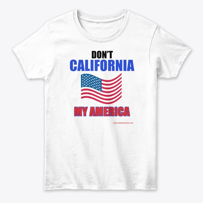 Don't California Me Dude!  Funny Shirts