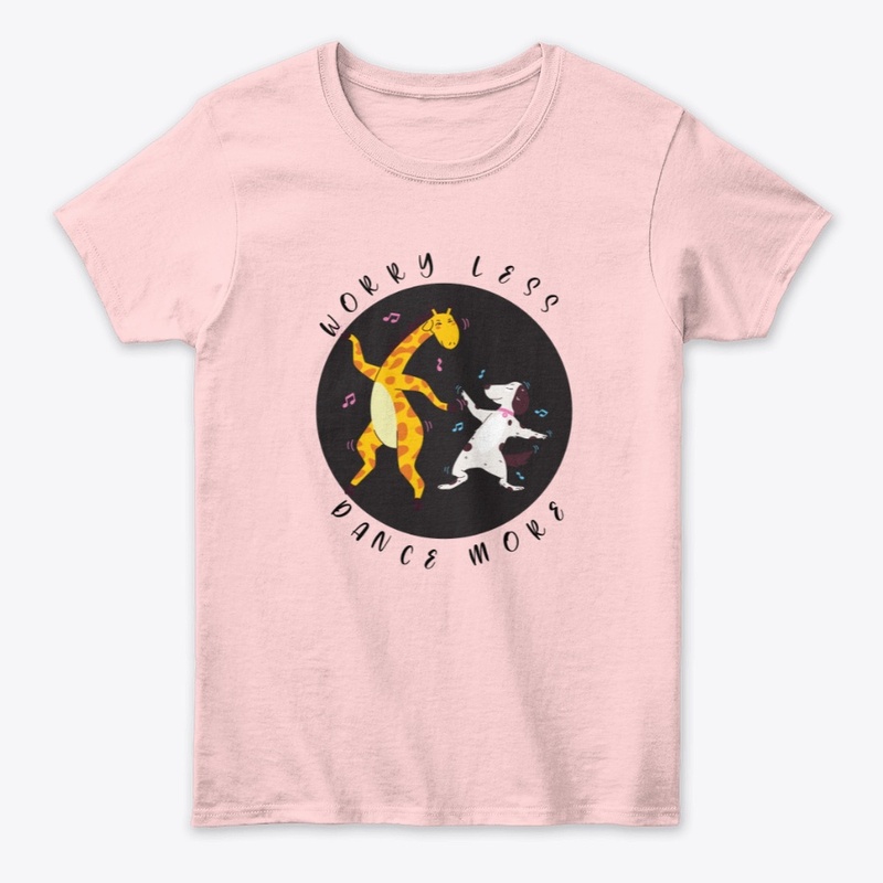 Worry Less Dance More 
