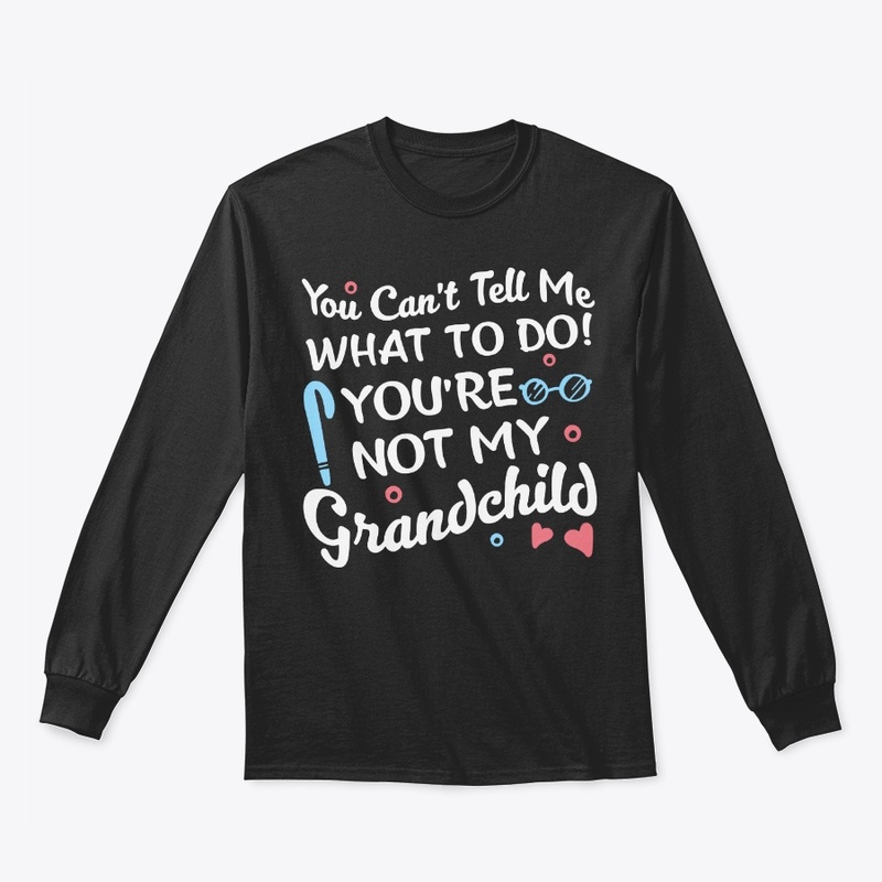 Not My Grandchild Funny Grandparent Gift