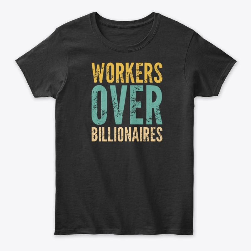 Workers Over Billionaires