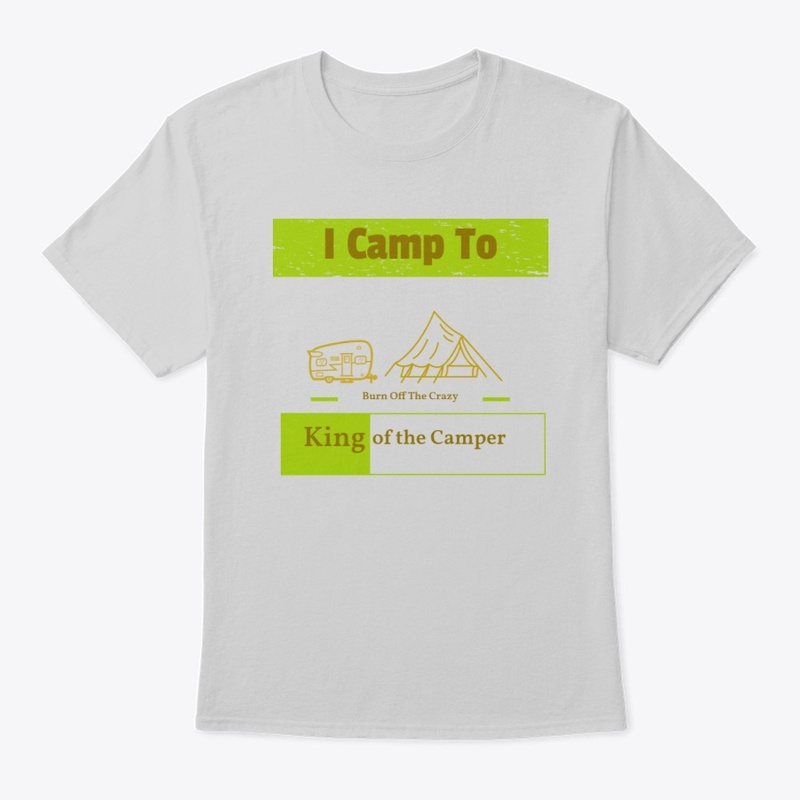 FOR Camping Life LOVERS "KING OF CAMP...