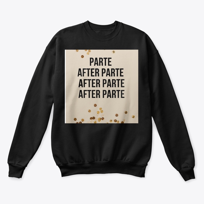PARTY AFTER PARTY. PARTE AFTER PARTE.  