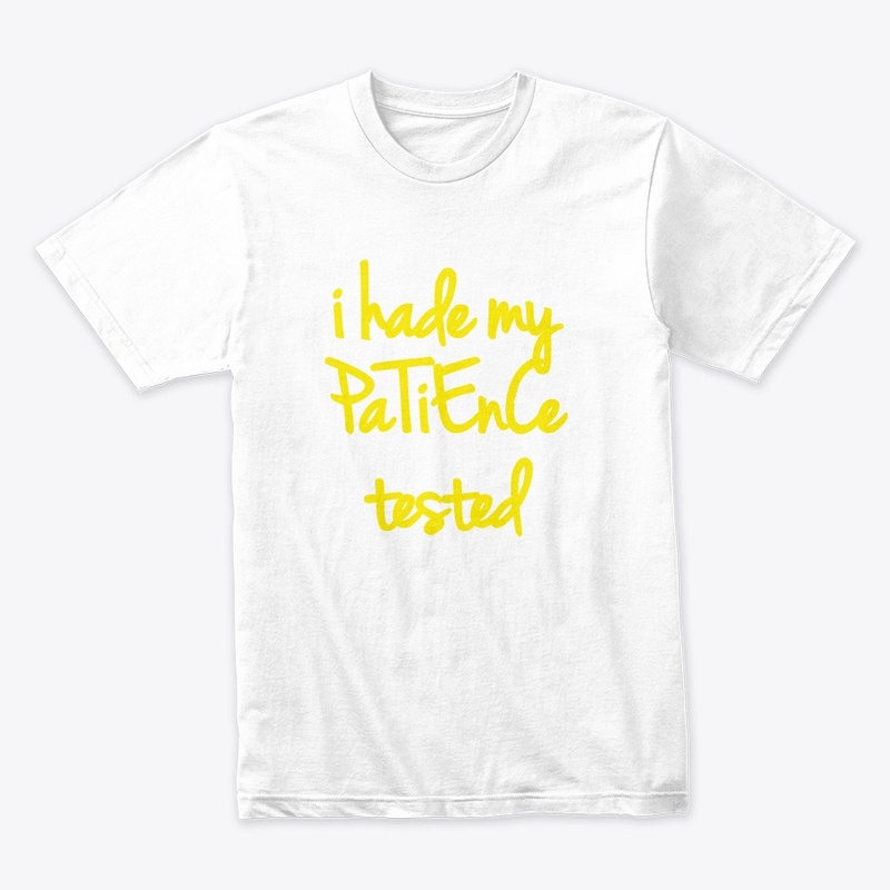 I have my patience tested I am negative 