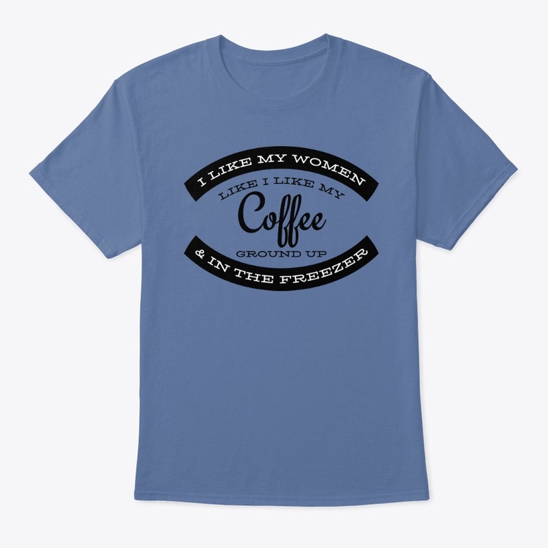 I like my women like I like my coffee