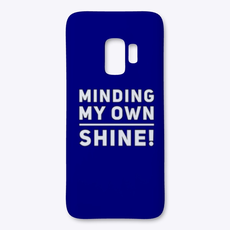 Minding My Shine!