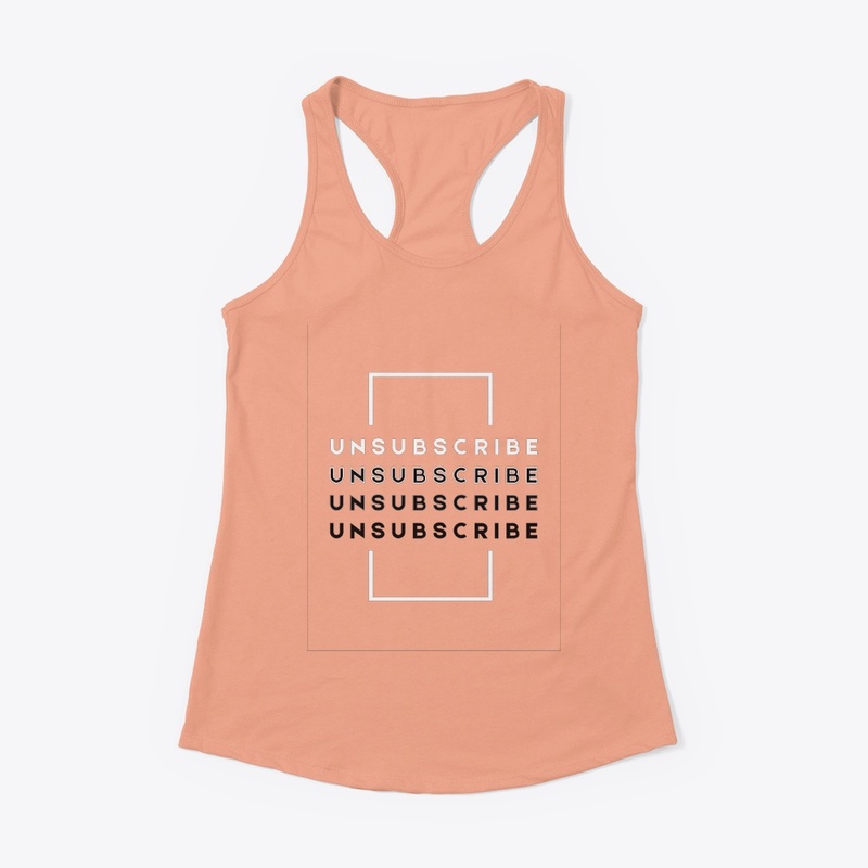 UNSUBSCRIBE GREAT T-SHIRT DESIGN
