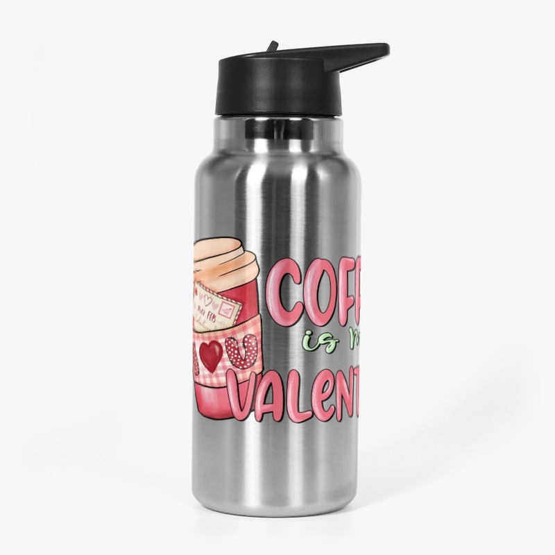 Coffee Is My Valentine – Cute Cup 