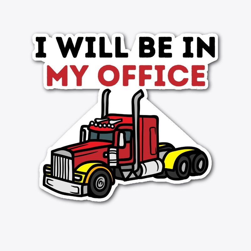 Truck | I Will Be In My Office
