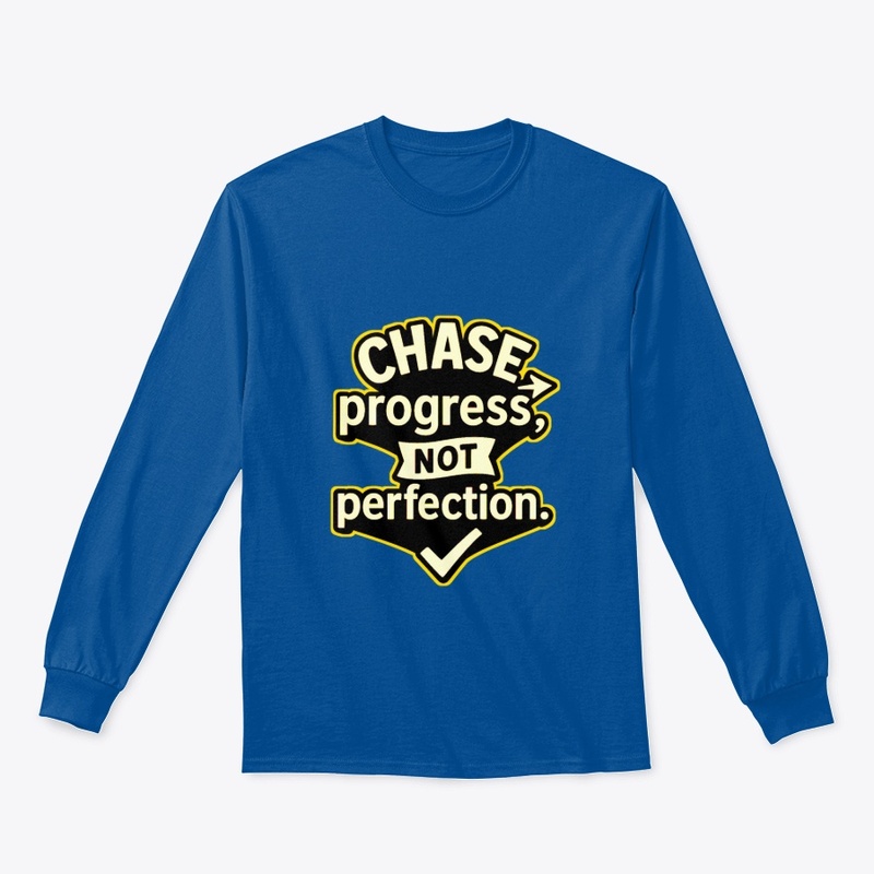 Chase Progress Not -Motivational