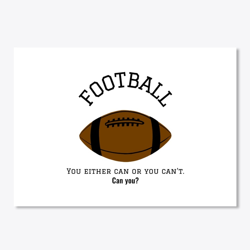 Football You Can Or You Can't