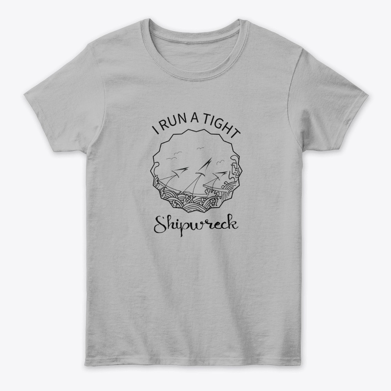 I Run A Tight Shipwreck Mom Life