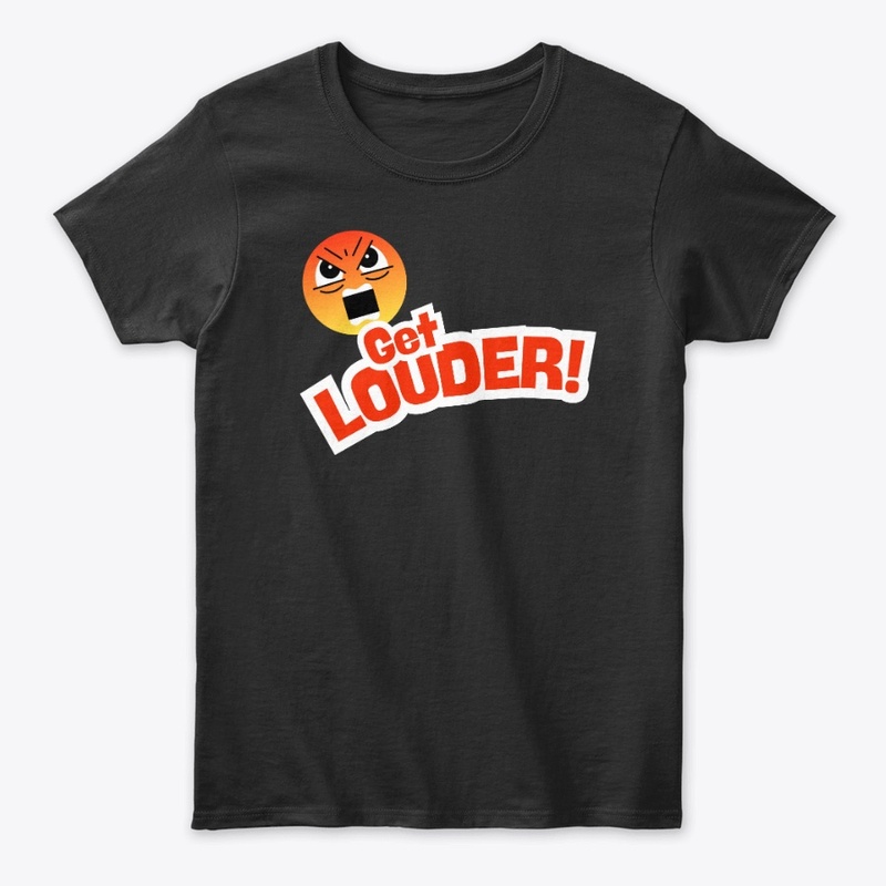 Get LOUDER!