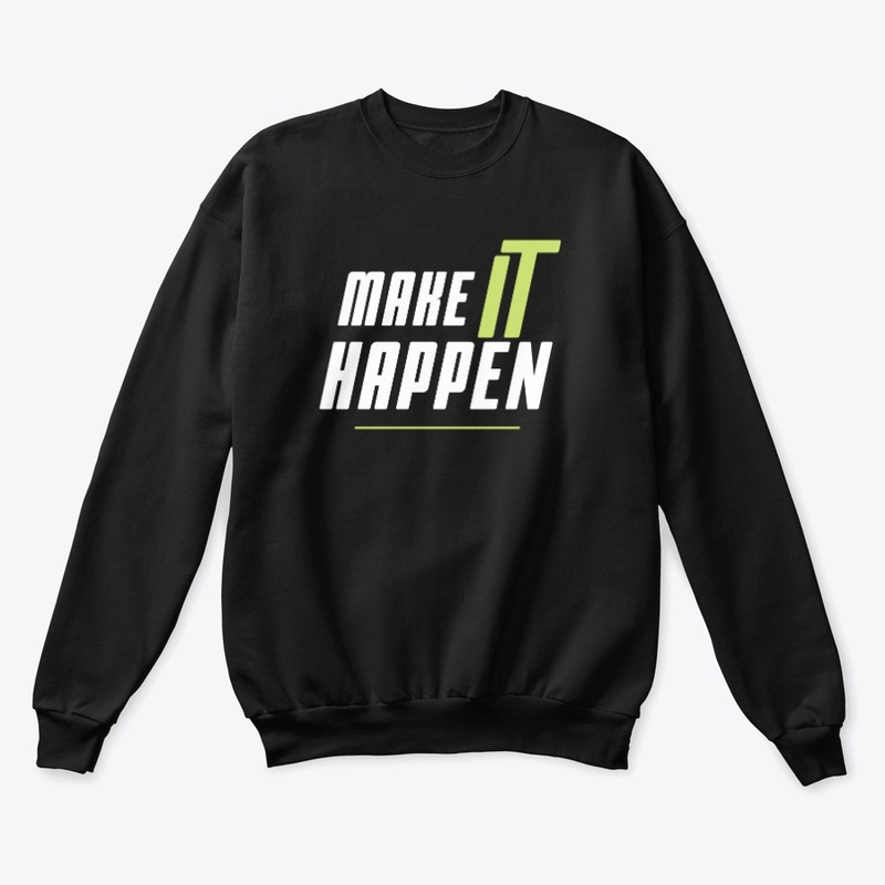 MAKE IT HAPPEN