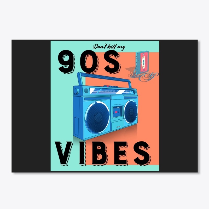 Don't kill my 90s vibes tshirt 
