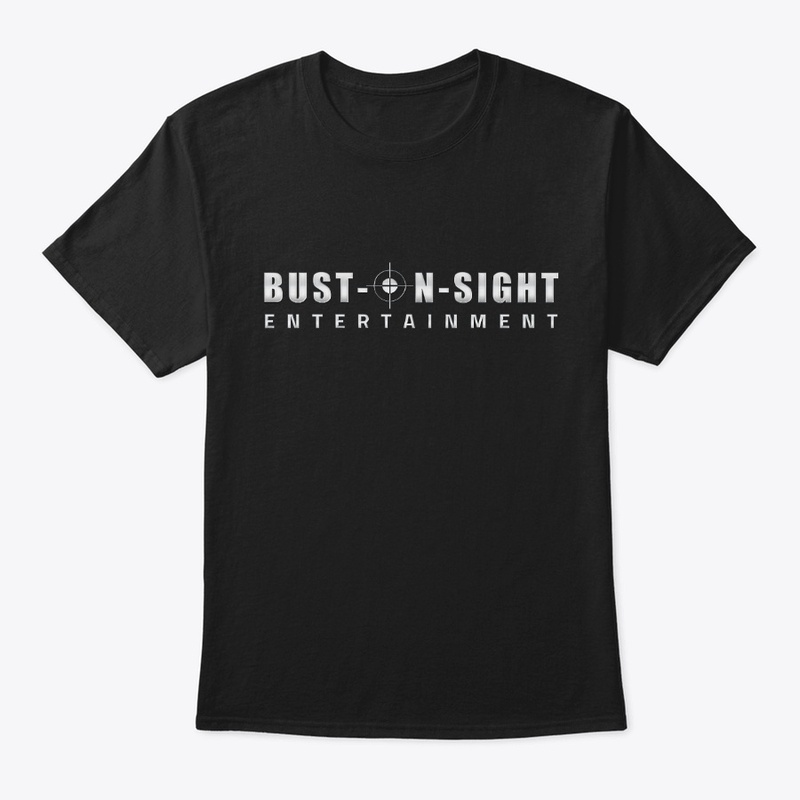“Bust-On-Sight Entertainment” Merch