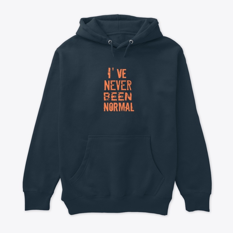 I’ve Never Been Normal T-Shirt Unisex