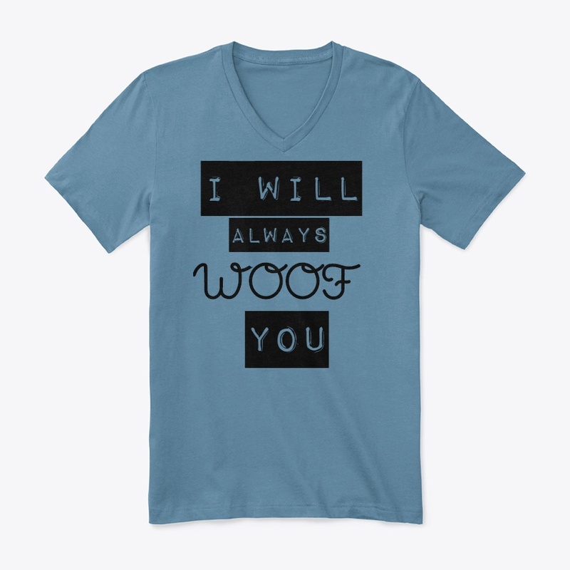 I Will Always Woof You