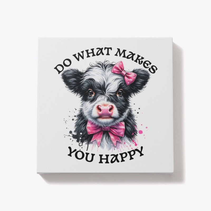 Do What Makes You Happy