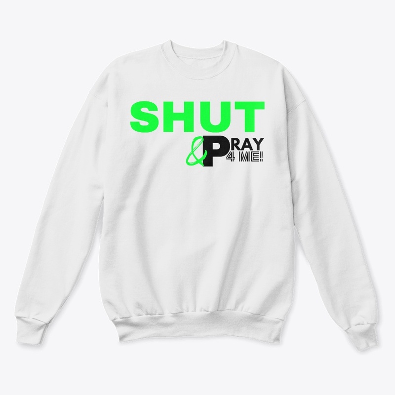 SHUT UP & PRAY 4 ME - LIME