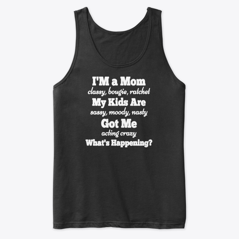I'm A Mom Classy Bougie Ratchet T-Shirt