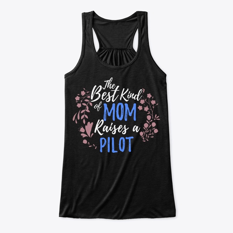 The Best Kind Of Mom Raises A Pilot