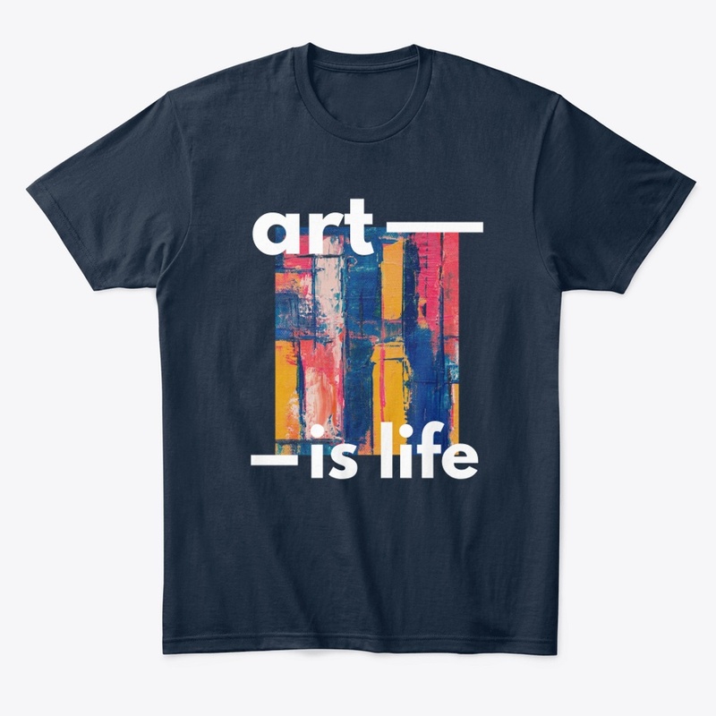 Art is Life - Premium Comfort Tee