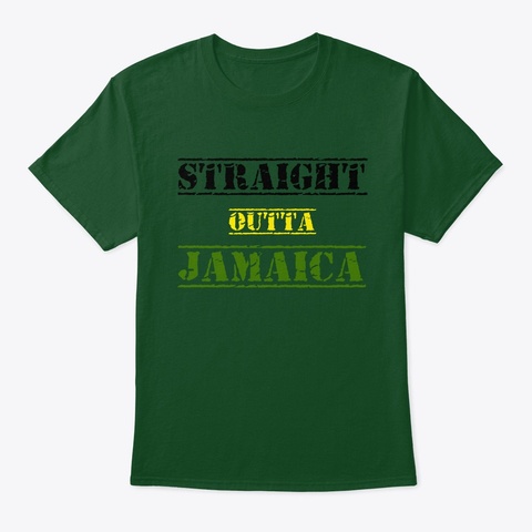 Straight Outta Jamaica 🇯🇲 Deep Forest T-Shirt Front