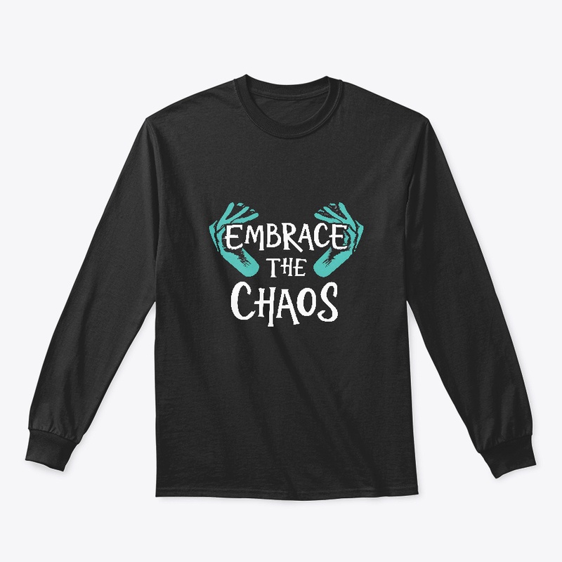 Embrace The Chaos T-shirt