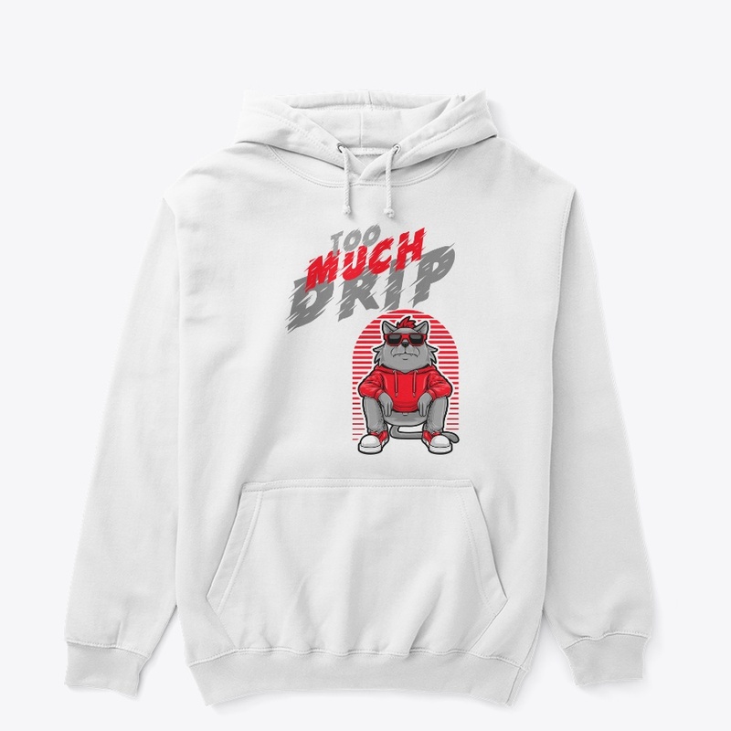 Too Much Drip