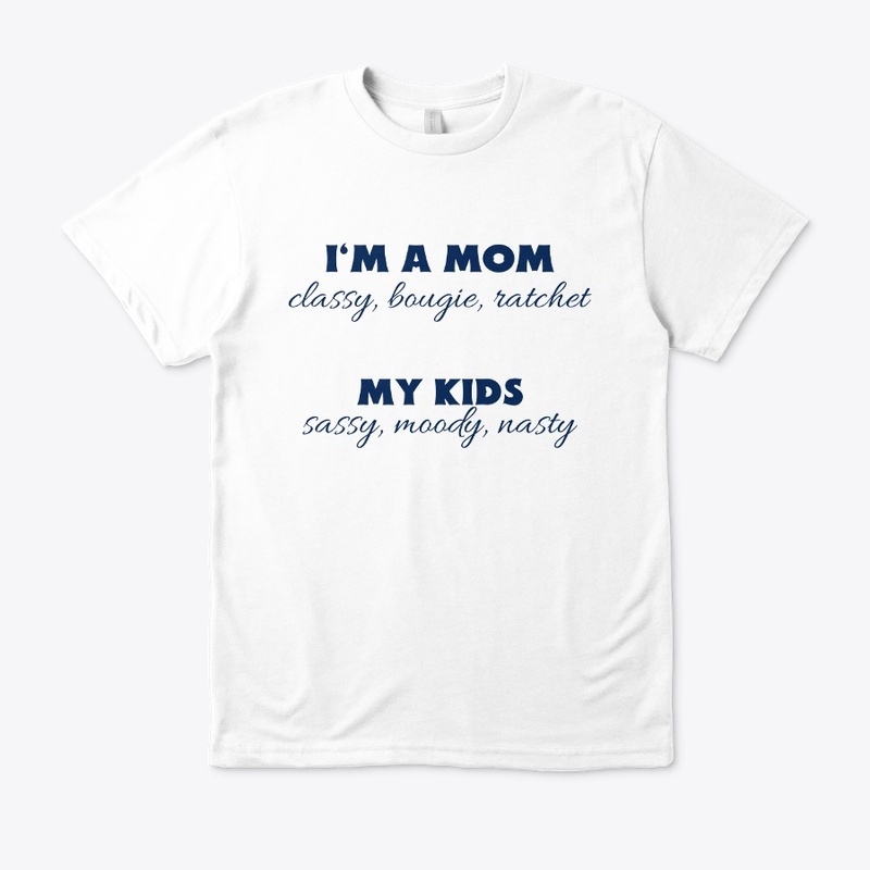 MOM CLASSY BOUGIE RATCHET KID SASSY FALL