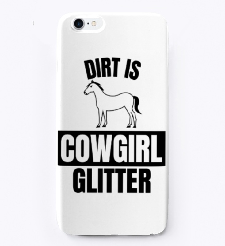 Dirt is cowgirl glitter funny horse love