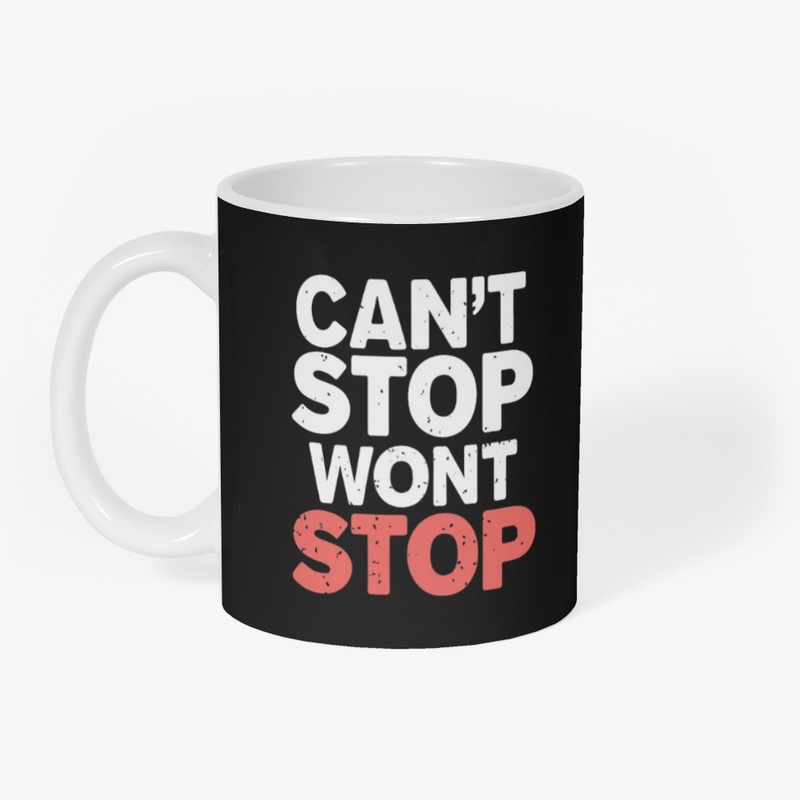 Can't Stop Won't Stop 