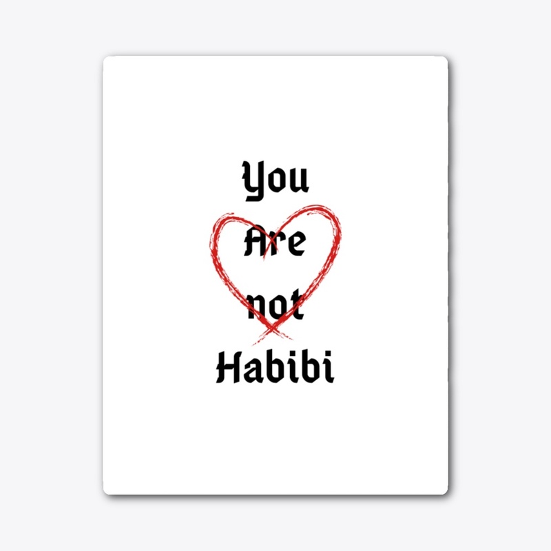 You are not habibi