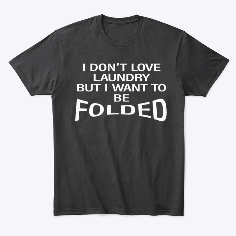I Don't Love Laundry...