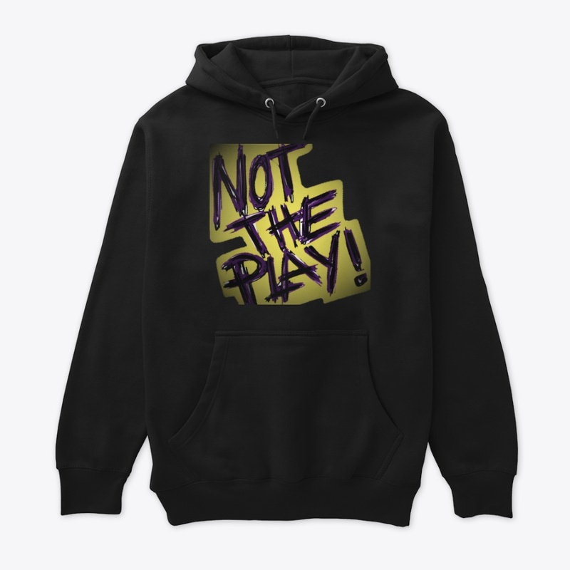 "Not The Play" Collection