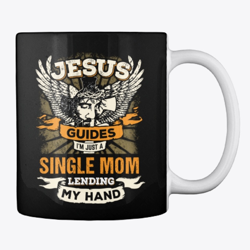 Jesus Single Mom Shirt