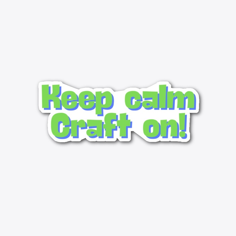 Keep calm Craft on Sticker