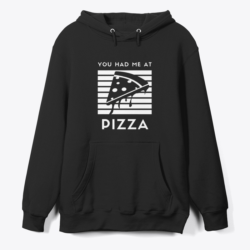 You had me at Pizza funny food Graphic