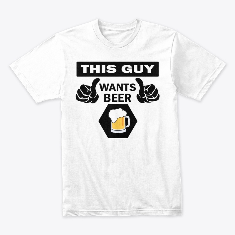 this guy wants beer